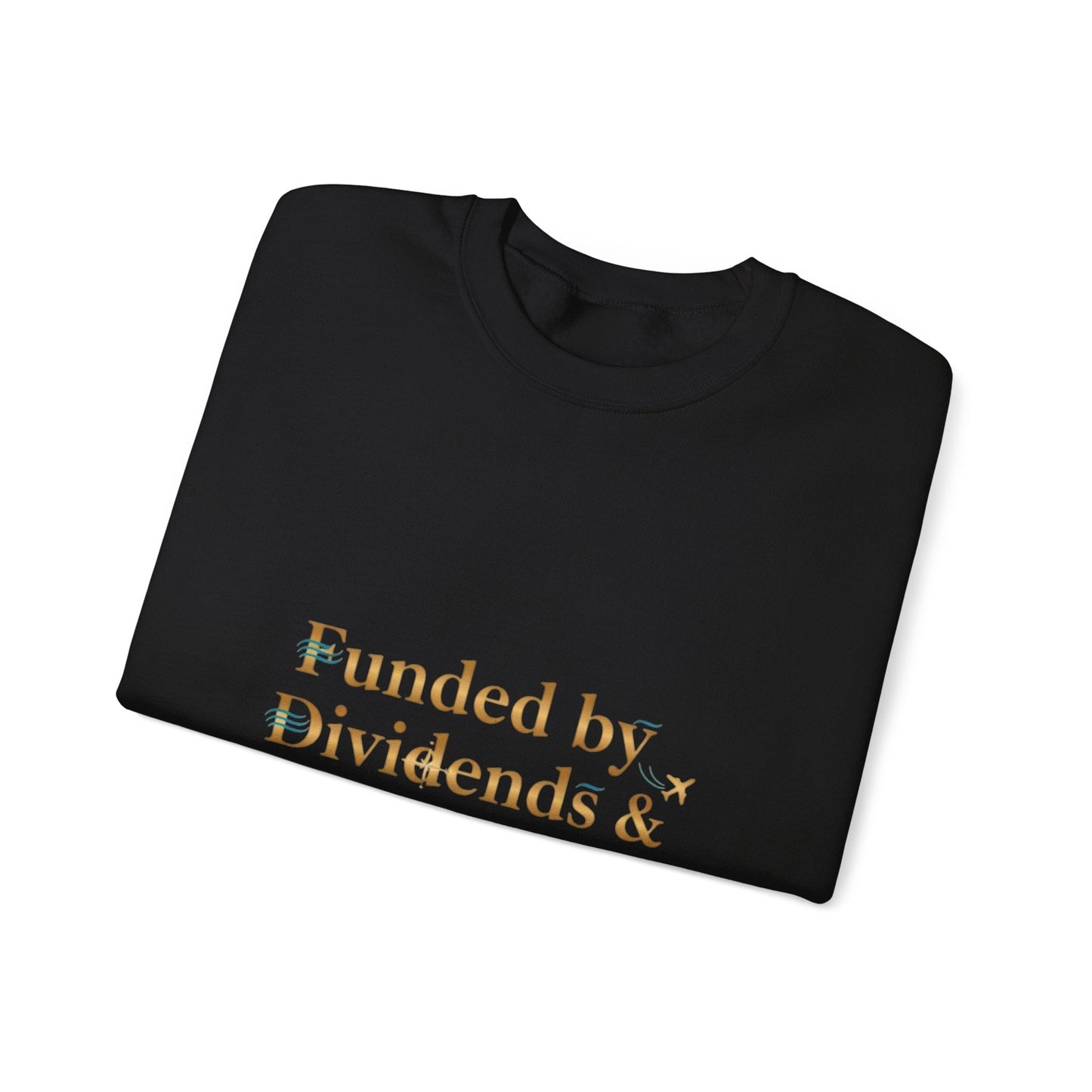 Crewneck Sweatshirt — “Funded by Dividends & Flight Deals” Minimal Investment Travel Tee Printify