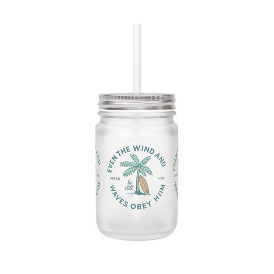 Mason Jar Mug - Even the Wind and Waves Obey Him Printify