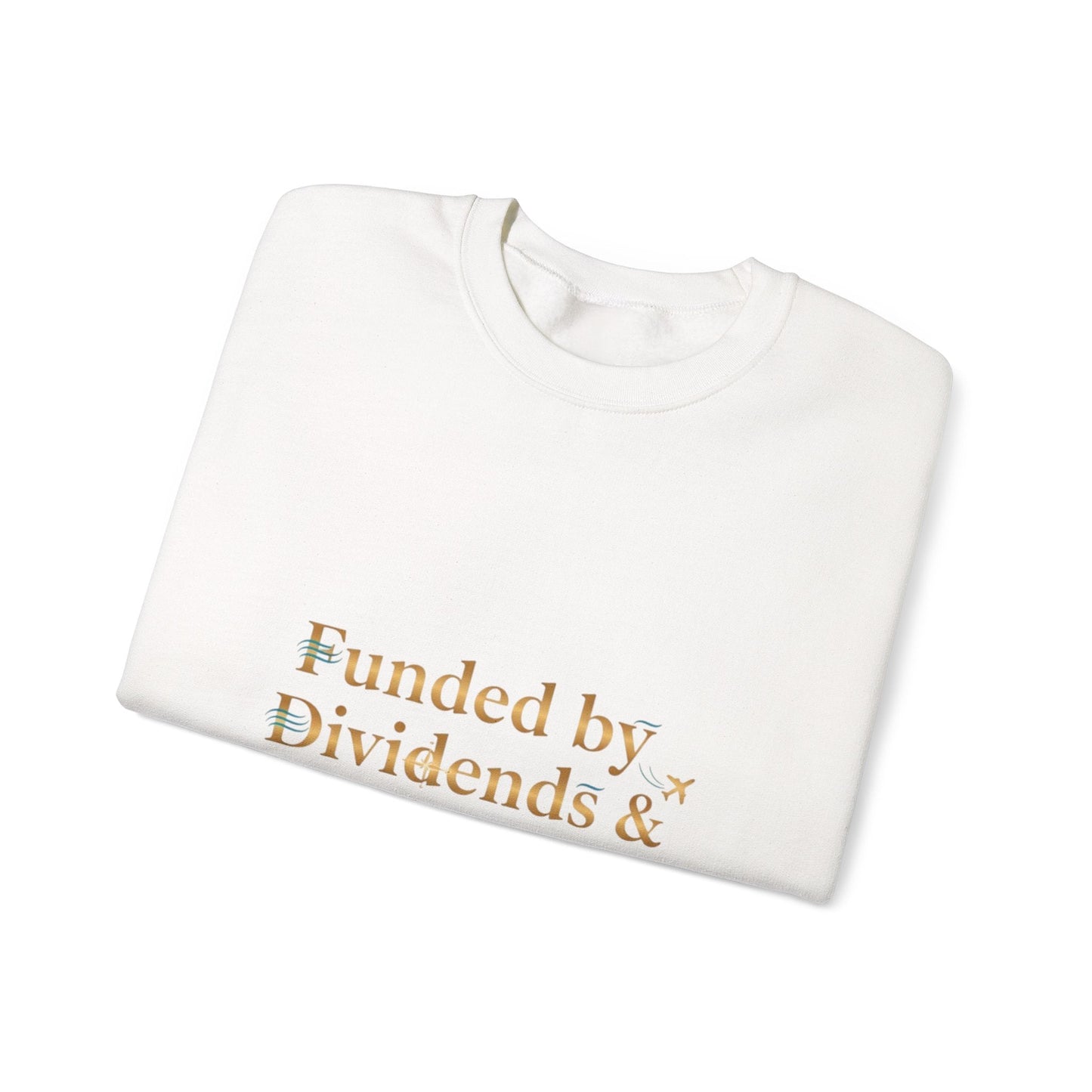 Crewneck Sweatshirt — “Funded by Dividends & Flight Deals” Minimal Investment Travel Tee Printify